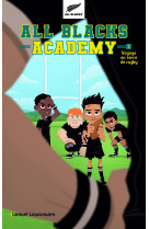 All blacks academy - tome 2 - voyage en terre de rugby