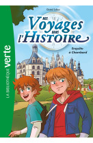 Nos voyages dans l'histoire 01 - enquête à chambord