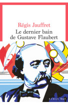 Le dernier bain de gustave flaubert