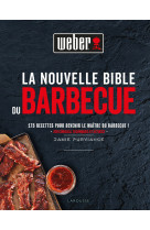 La nouvelle bible du barbecue weber