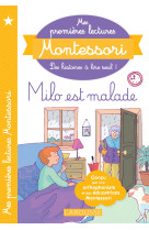 Mes premières lectures montessori - milo est malade