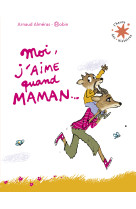 Moi, j'aime quand maman...