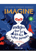 Imagine que tu as des super-pouvoirs