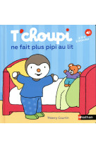 T'choupi ne fait plus pipi au lit