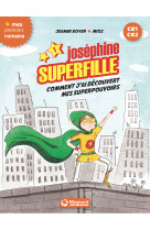 Joséphine superfille 1 - comment j'ai découvert mes superpouvoirs