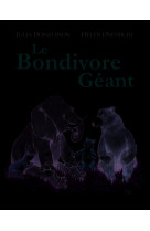 Le bondivore geant