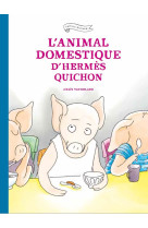 L'animal domestique d'hermès quichon