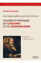 Les responsables porteurs de sens. culture et pratique du coaching et du team-building