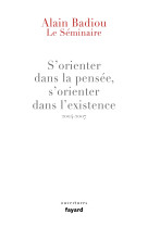 Le séminaire : s'orienter dans la pensée, s'orienter dans l'existence (2004-2007)