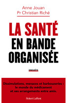 La santé en bande organisée