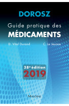 Dorosz guide pratique des médicaments 2019, 38e éd