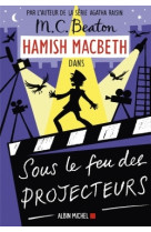 Hamish macbeth 14 - sous le feu des projecteurs