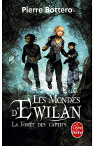 La forêt des captifs (les mondes d'ewilan, tome 1)