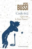 Code 612 qui a tué le petit prince ?