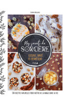 Mes secrets de sorcière - cuisine, santé et cosmétique