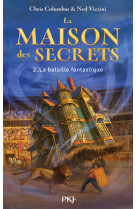 La maison des secrets - tome 2 la bataille fantastique