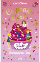 Cupcake girls - bienvenue au club ! - collector