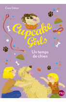 Cupcake girls - tome 27 un temps de chien