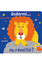 Endormi... ou réveillé ?