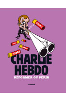 Charlie hebdo - réformer ou périr