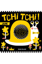 Tchi tchi ! jaune