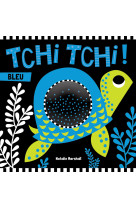 Tchi tchi ! bleu