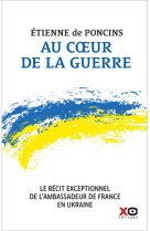 Au coeur de la guerre - le récit exceptionnel de l'ambassadeur de france en ukraine