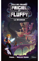 Frigiel et fluffy, le cycle des farlands - tome 2 le dévoreur