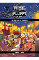 Frigiel et fluffy les origines - tome 3 le festival de dragonia