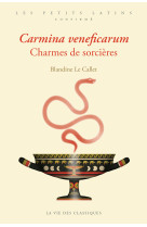 Carmina veneficarum. charmes de sorcières