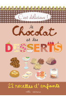 C’est délicieux : le chocolat et les desserts