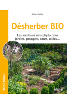 Désherber bio - les solutions zéro phyto pour jardins, potagers, cours, allées...