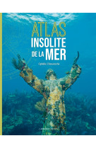 Atlas insolite de la mer