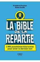 La bible de la répartie - 1001 punchlines hilarantes pour avoir le dernier mot