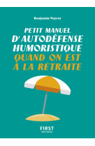 Petit manuel d'autodéfense humoristique quand on est à la retraite