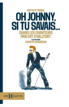 Oh johnny, si tu savais... - quand les chanteurs parlent d'hallyday !