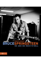 Bruce springsteen - 50 ans de rock'n'roll