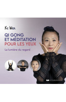 Qi gong et méditation pour les yeux - la lumière du regard