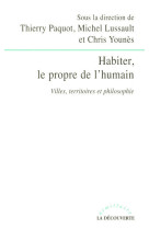 Habiter, le propre de l'humain villes, territoires et philosophie