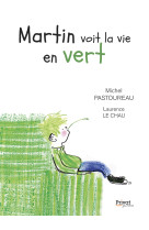 Martin voit la vie en vert