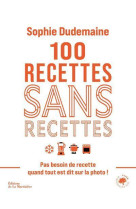 100 recettes sans recettes