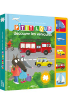 Mes premiers puzzles - p'tit loup decouvre les véhicules