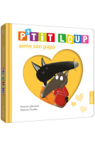 P'tit loup aime son papa