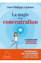 La magie de la concentration