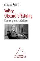 Valéry giscard-d'estaing, l'autre grand président