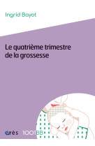 1001 bb 157 - le quatrième trimestre de la grossesse