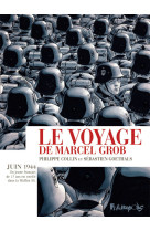 Le voyage de marcel grob