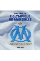 L'histoire de l'olympique de marseille