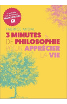 3 minutes de philosophie pour apprécier la vie