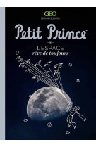 Le petit prince - l'espace, rêve de toujours